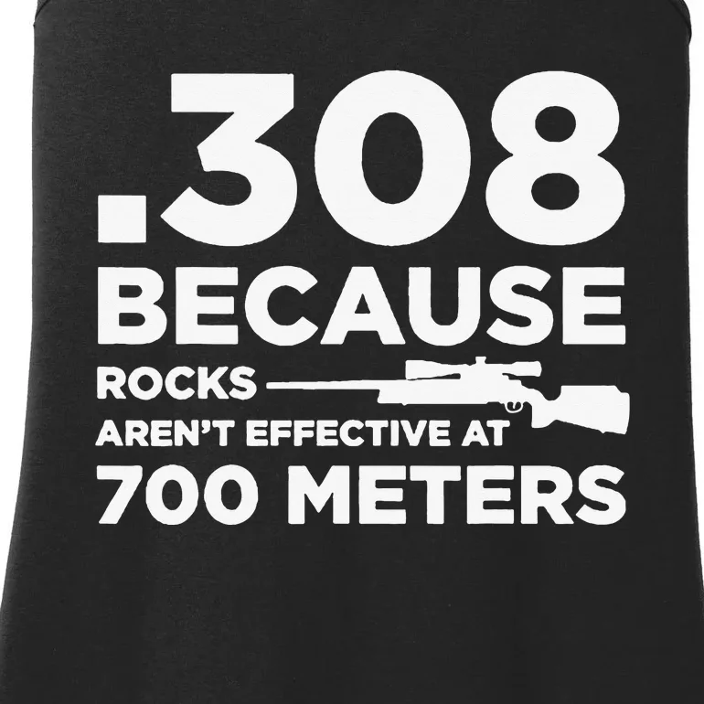 308 Because Rocks Aren't Effective At 700 Meters Ladies Essential Tank