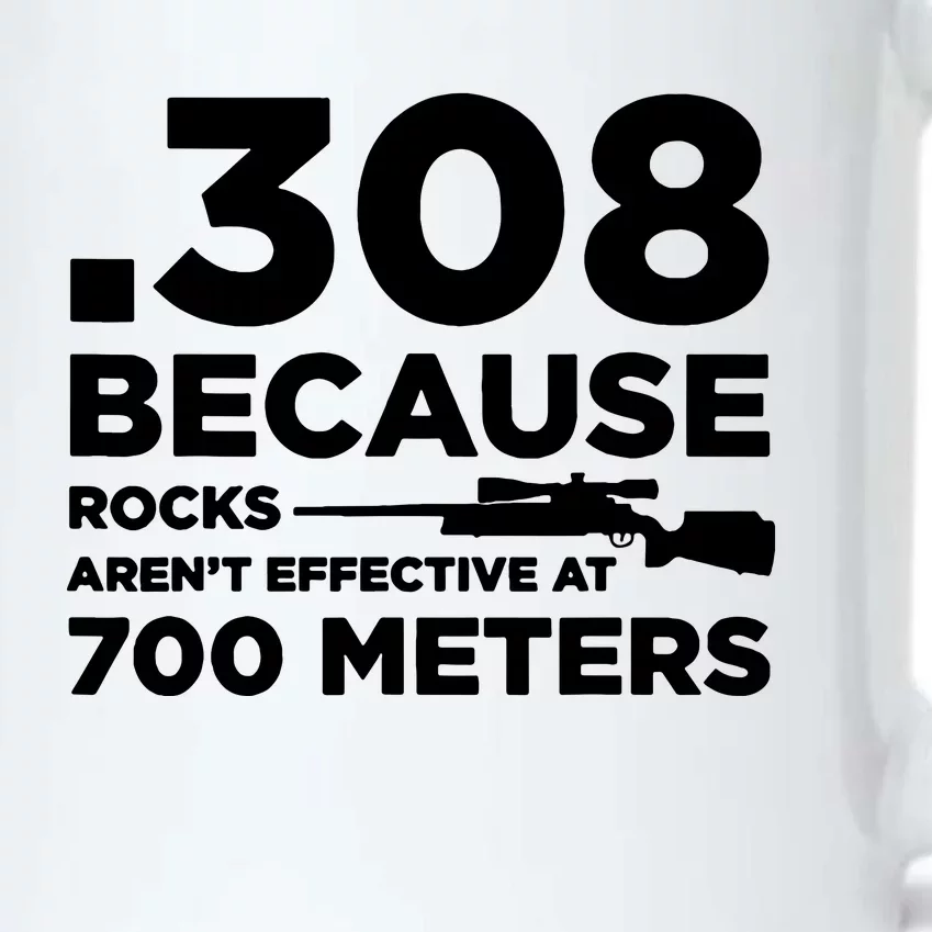 308 Because Rocks Arent Effective At 700 Meters Black Color Changing Mug