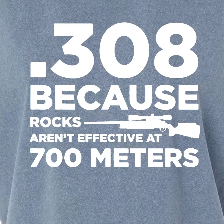 308 Because Rocks Arent Effective At 700 Meters Garment-Dyed Women's Muscle Tee