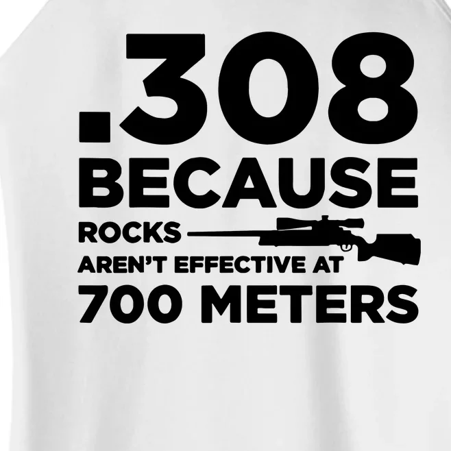 308 Because Rocks Arent Effective At 700 Meters Women’s Perfect Tri Rocker Tank