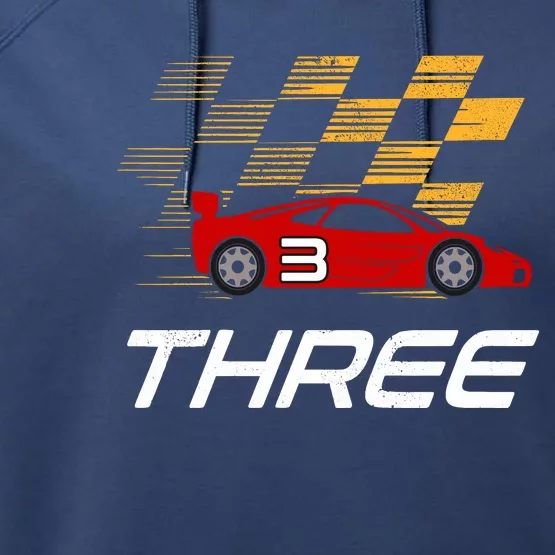 3rd Birthday Race Car Gift I Three Years Old Boy Performance Fleece Hoodie