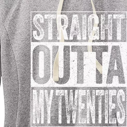 30th Birthday Straight Outta My Twenties Humor Women's Fleece Hoodie