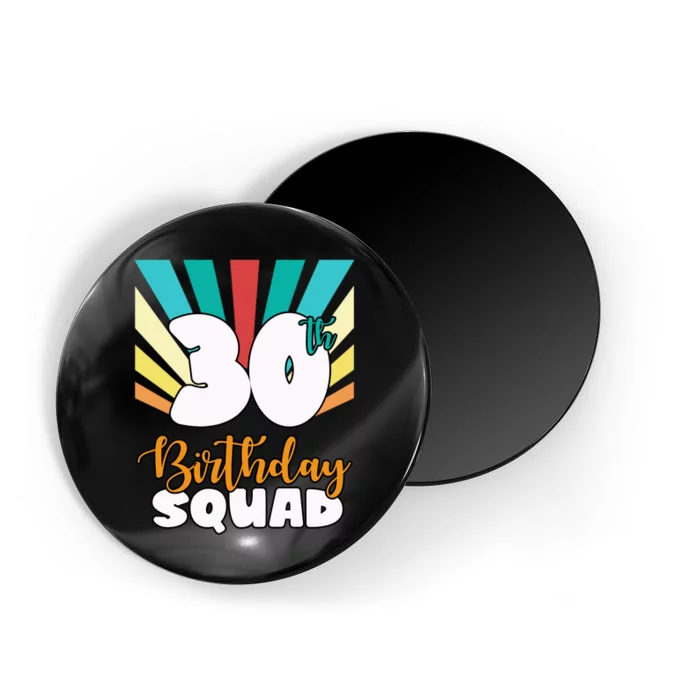 30th Birthday Squad 30 Years Old Magnet