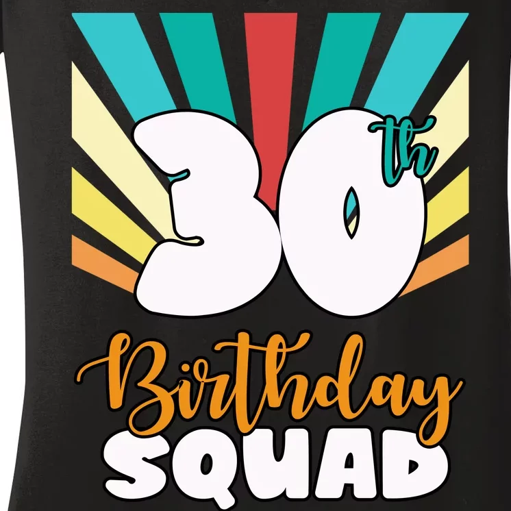 30th Birthday Squad 30 Years Old Women's V-Neck T-Shirt