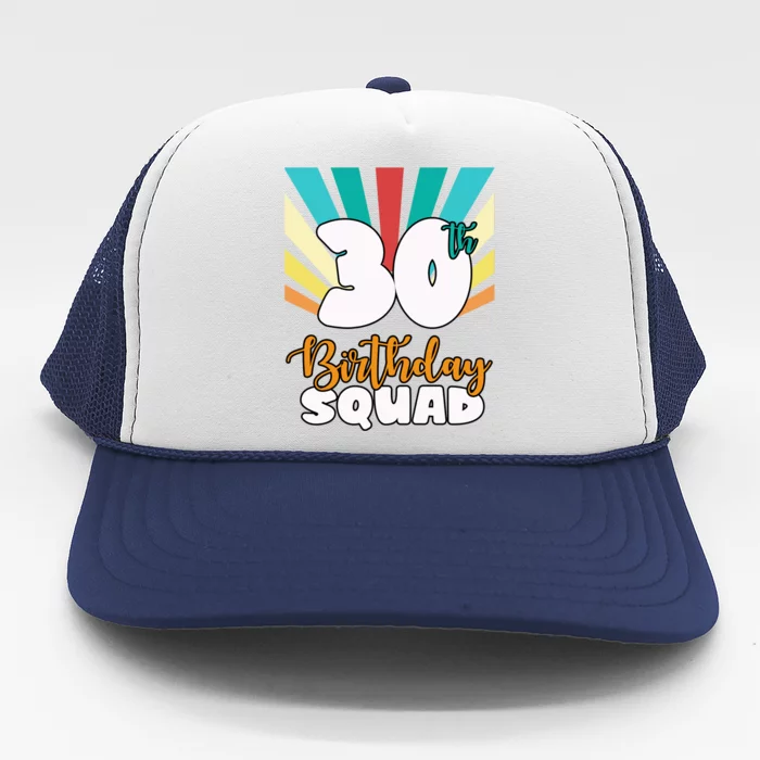 30th Birthday Squad 30 Years Old Trucker Hat