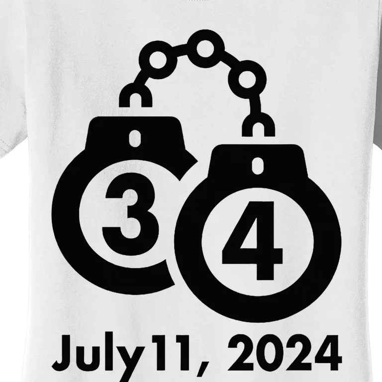 34 Counts Felon Handcuffs July 11 2024 Women's T-Shirt