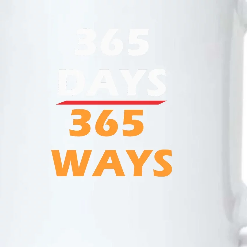 365 Days 365 Ways |Funny Black Color Changing Mug