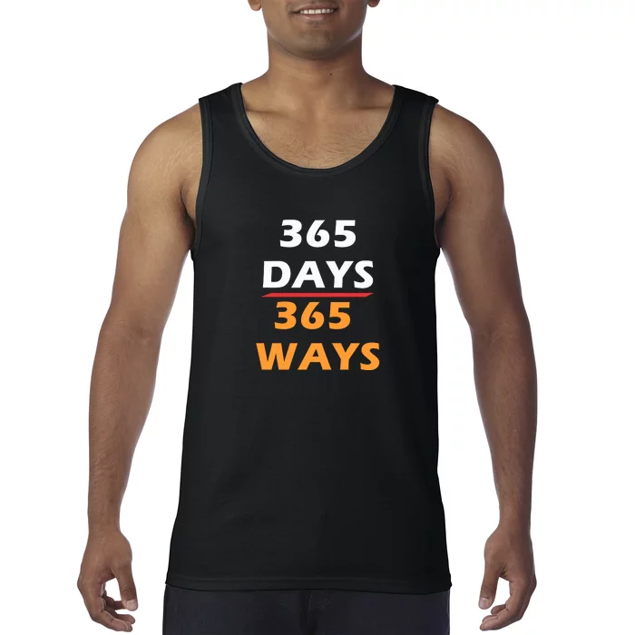 365 Days 365 Ways |Funny Tank Top