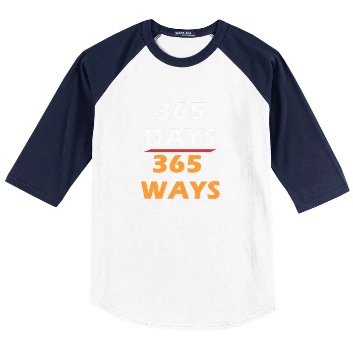 365 Days 365 Ways |Funny Baseball Sleeve Shirt