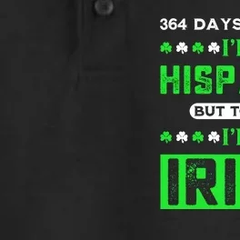 364 Days A Year I’M Hispanic But Today I’M Irish Funny Hispanic St. Patrick Day Dry Zone Grid Performance Polo