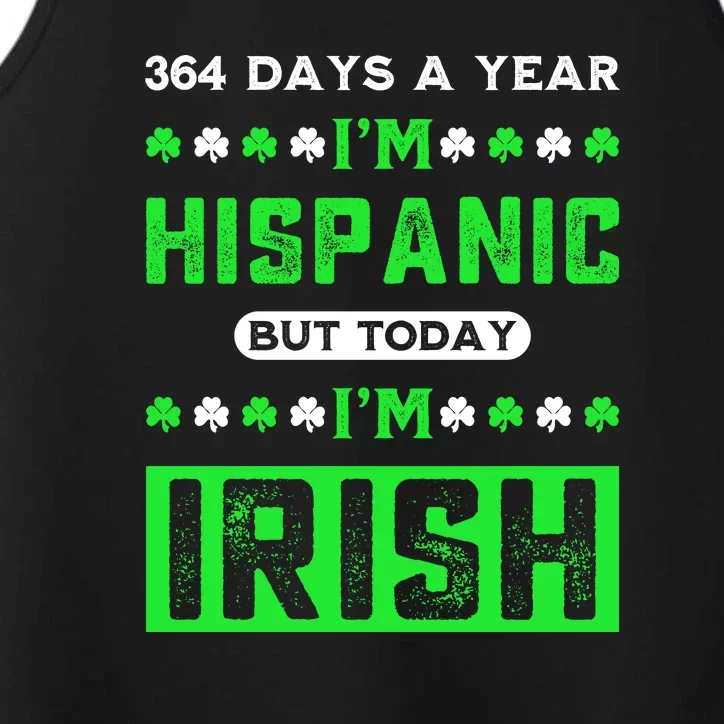 364 Days A Year I’M Hispanic But Today I’M Irish Funny Hispanic St. Patrick Day Performance Tank