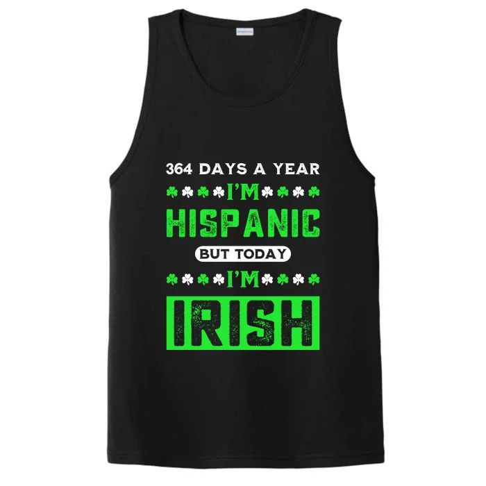 364 Days A Year I’M Hispanic But Today I’M Irish Funny Hispanic St. Patrick Day Performance Tank