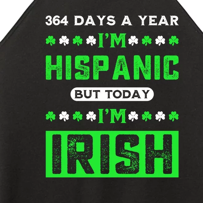 364 Days A Year I’M Hispanic But Today I’M Irish Funny Hispanic St. Patrick Day Women’s Perfect Tri Rocker Tank