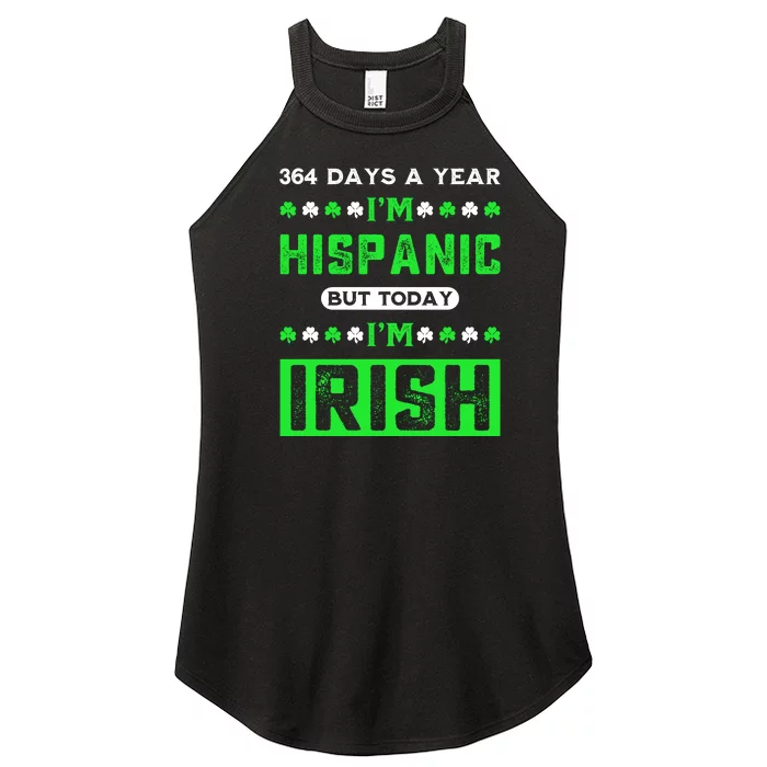 364 Days A Year I’M Hispanic But Today I’M Irish Funny Hispanic St. Patrick Day Women’s Perfect Tri Rocker Tank