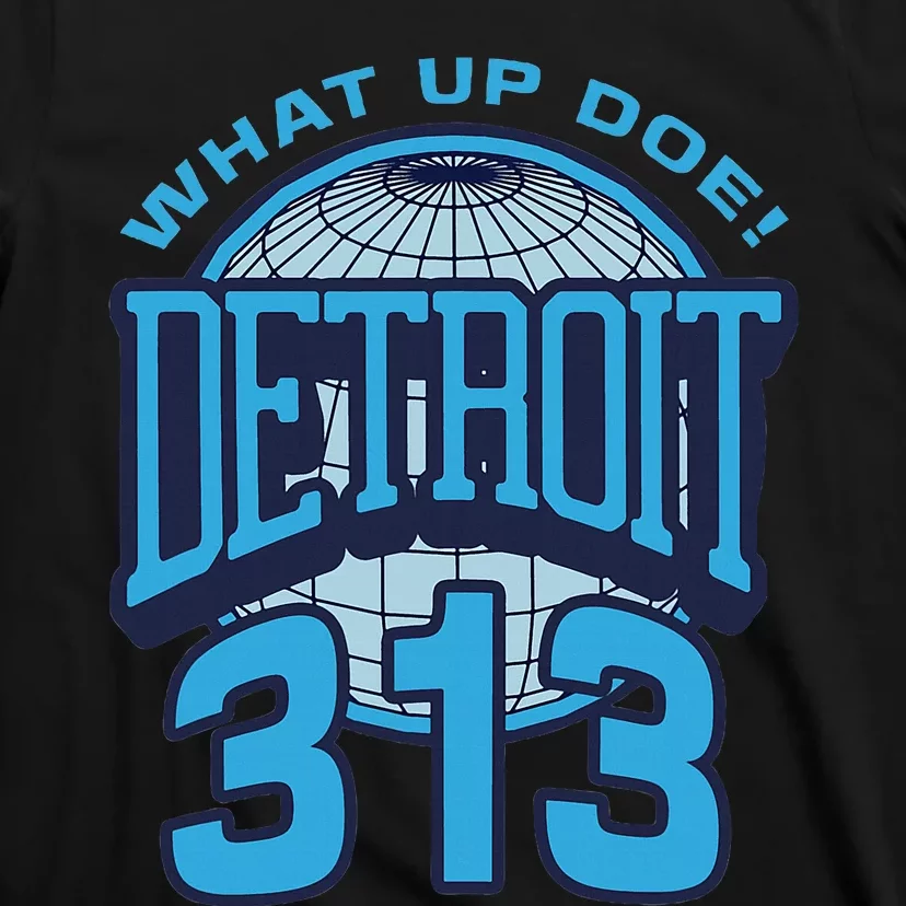 313 Detroit Area Code What Up Doe Hometown T-Shirt