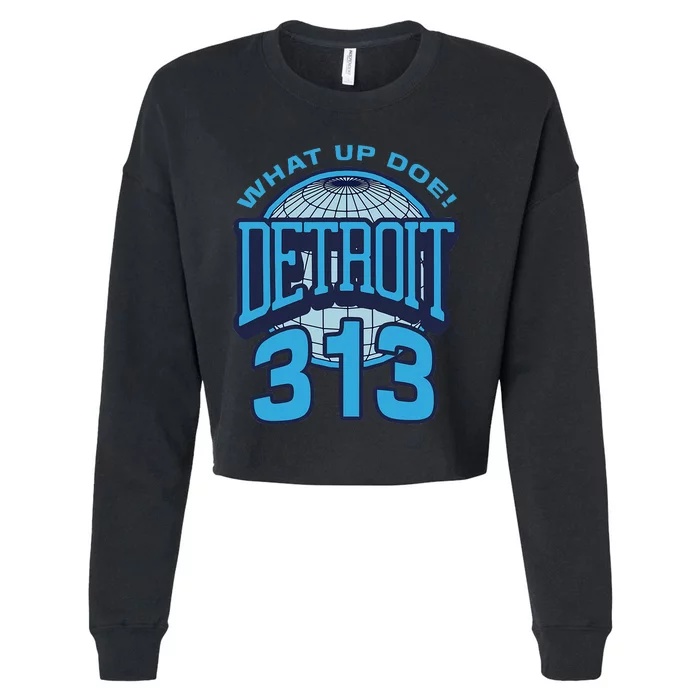 313 Detroit Area Code What Up Doe Hometown Cropped Pullover Crew