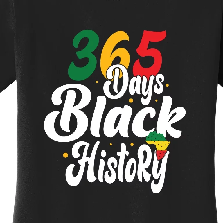 365 Days Black History Month African American Women's T-Shirt