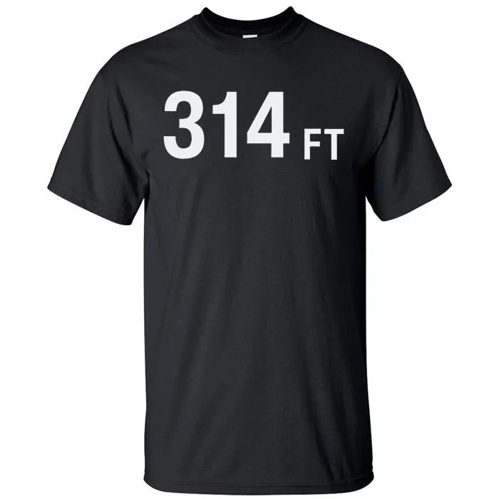 314 Ft Tall T-Shirt