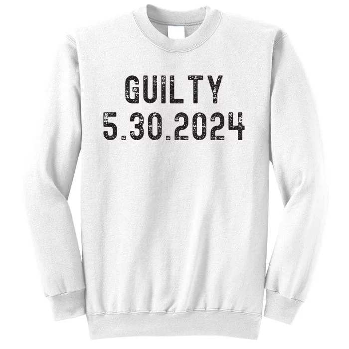 34 Felony Counts Trump Guilty Verdict Sweatshirt