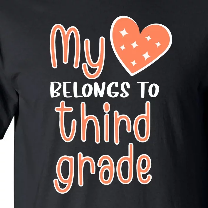 3rd Grade My Belongs To Third Grade Teacher Back To School Teacher Gift Tall T-Shirt