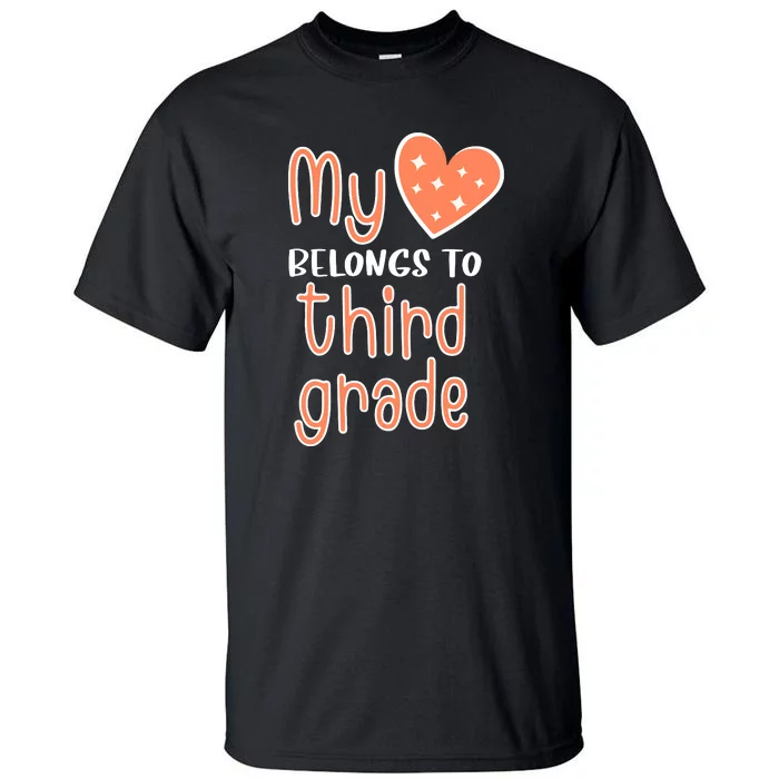 3rd Grade My Belongs To Third Grade Teacher Back To School Teacher Gift Tall T-Shirt