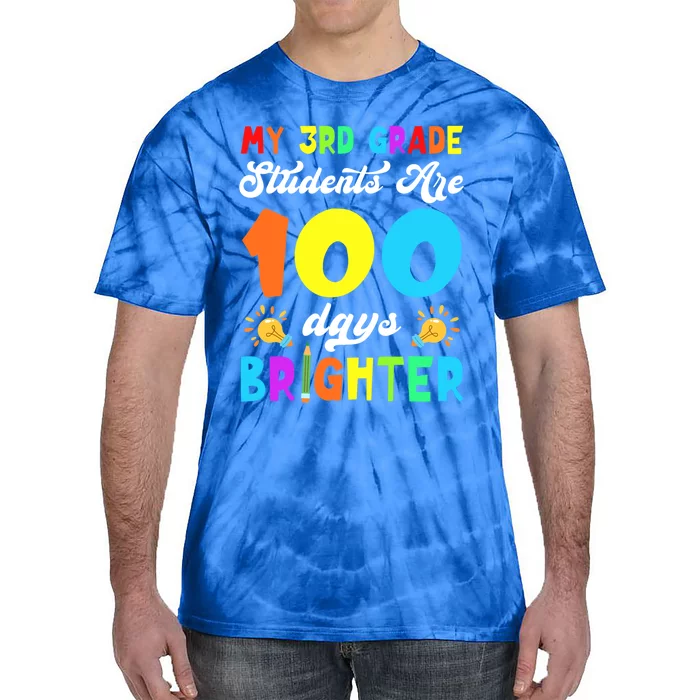 3rd Grade Students Are 100 Days Brighter 100th Day Of School Gift Tie-Dye T-Shirt