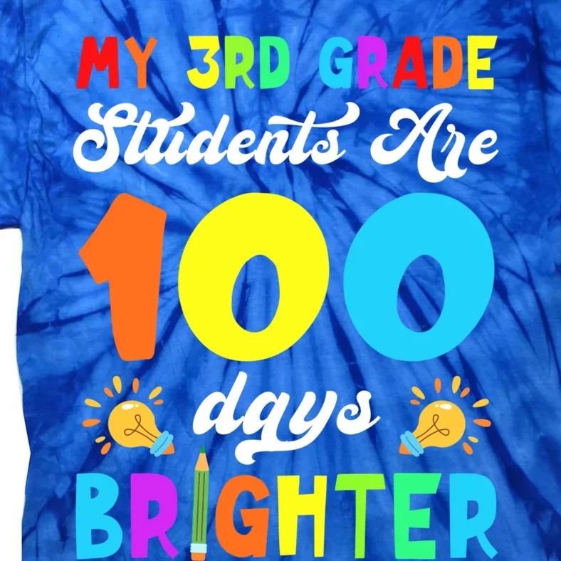 3rd Grade Students Are 100 Days Brighter 100th Day Of School Gift Tie-Dye T-Shirt