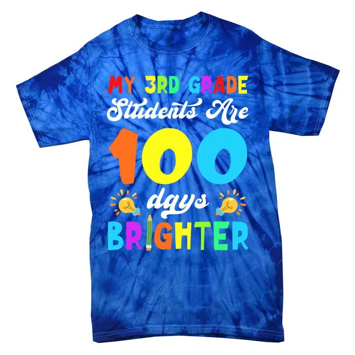 3rd Grade Students Are 100 Days Brighter 100th Day Of School Gift Tie-Dye T-Shirt