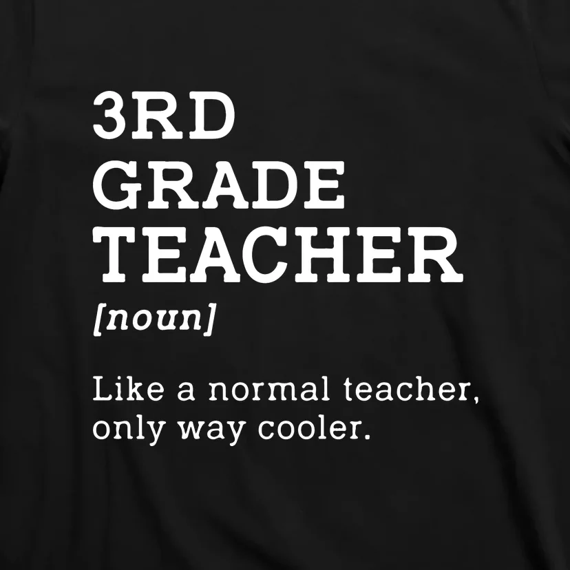 3rd Grade Teacher Idea For Third Grade Teacher Gift T-Shirt