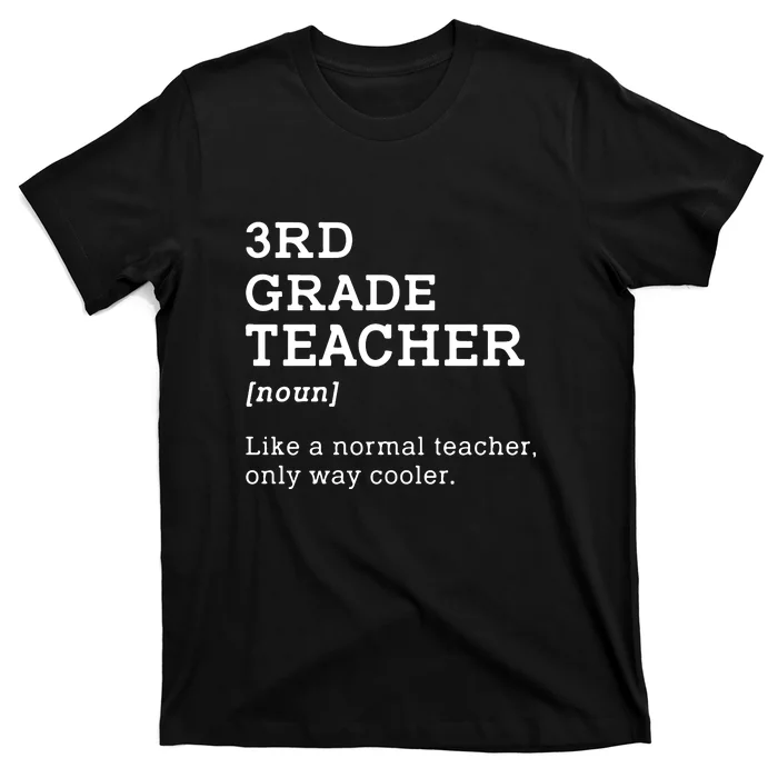 3rd Grade Teacher Idea For Third Grade Teacher Gift T-Shirt