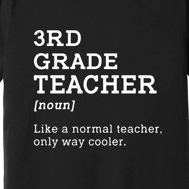 3rd Grade Teacher Idea For Third Grade Teacher Gift Premium T-Shirt