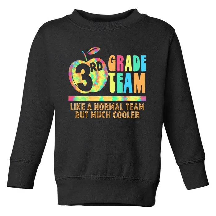 3rd Grade Team Like A Normal Team But Much Cooler Toddler Sweatshirt