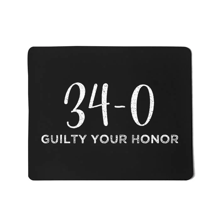 340 Guilty Your Honor. Guilty Verdict 34 To 0 Felony Counts Mousepad