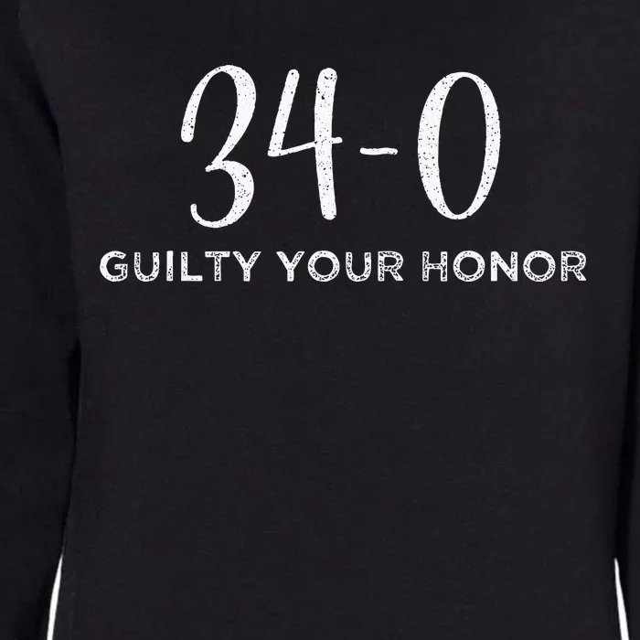 340 Guilty Your Honor. Guilty Verdict 34 To 0 Felony Counts Womens California Wash Sweatshirt