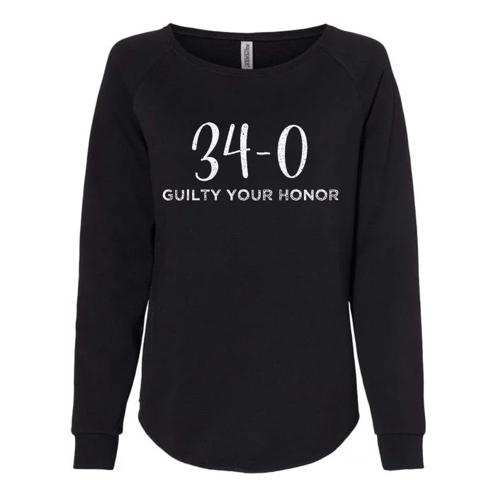 340 Guilty Your Honor. Guilty Verdict 34 To 0 Felony Counts Womens California Wash Sweatshirt