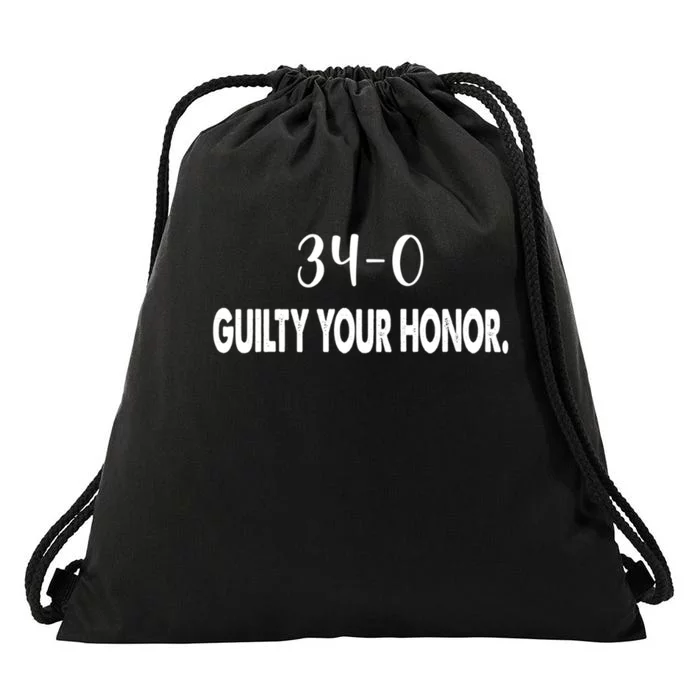 340 Guilty Your Honor. Guilty Verdict 34 To 0 Felony Counts Drawstring Bag