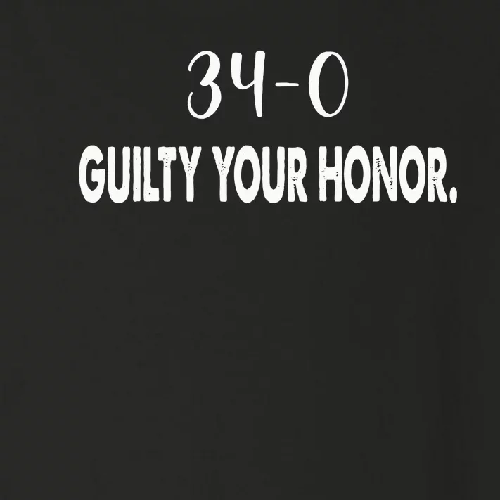 340 Guilty Your Honor. Guilty Verdict 34 To 0 Felony Counts Toddler Long Sleeve Shirt