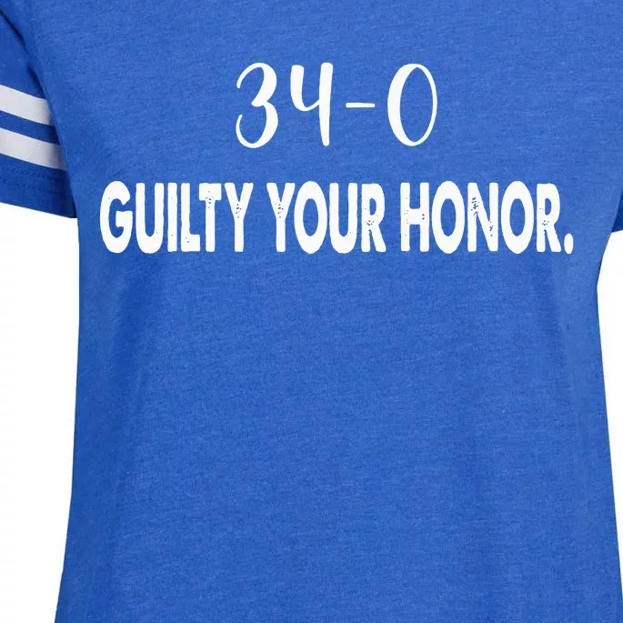 340 Guilty Your Honor. Guilty Verdict 34 To 0 Felony Counts Enza Ladies Jersey Football T-Shirt