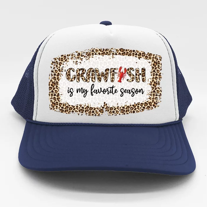 30o Leopard Crawfish Is My Favorite Season Crawfish Lover Meaningful Gift Trucker Hat