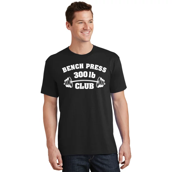 T-Shirt Press Pound Lbs | Weightlifting Gym Bench Powerlift TeeShirtPalace 300 Club