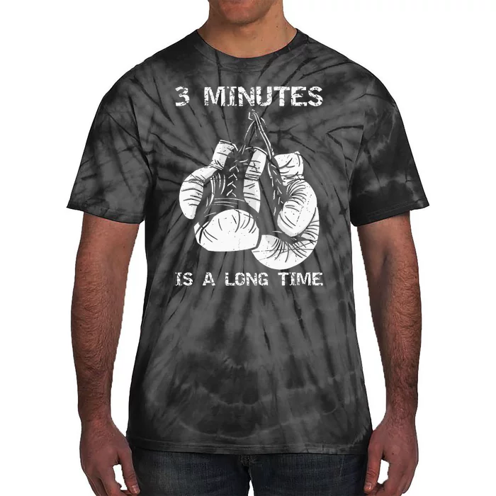 3 Minutes Is A Long Time Funny Boxing Tie-Dye T-Shirt