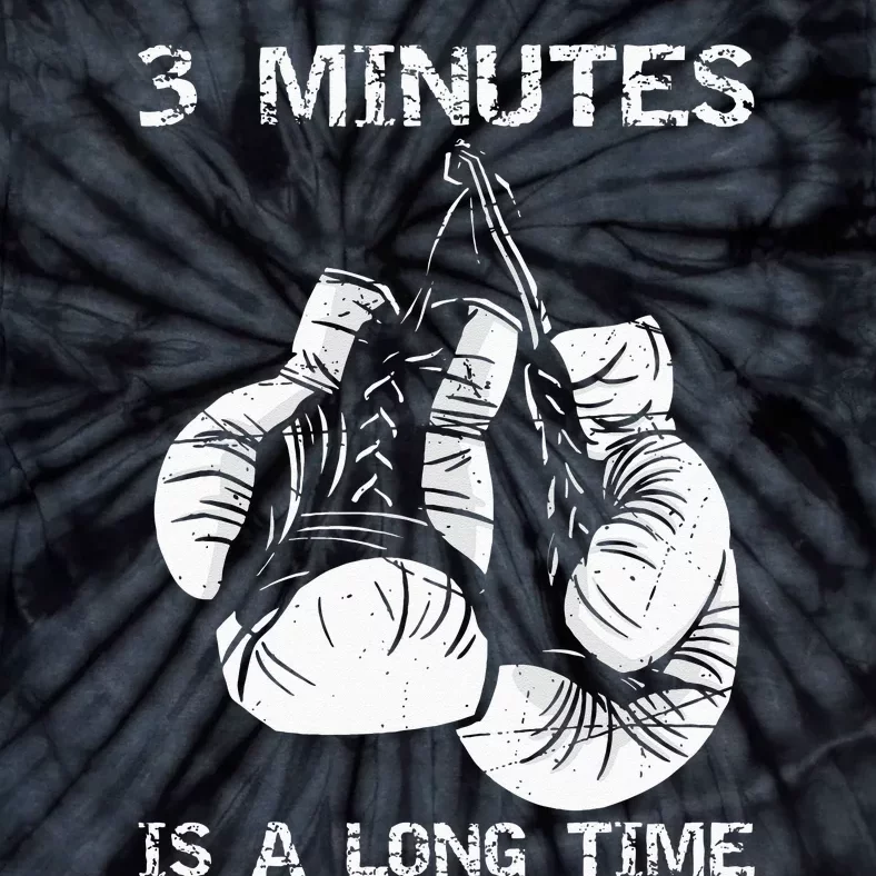 3 Minutes Is A Long Time Funny Boxing Tie-Dye T-Shirt