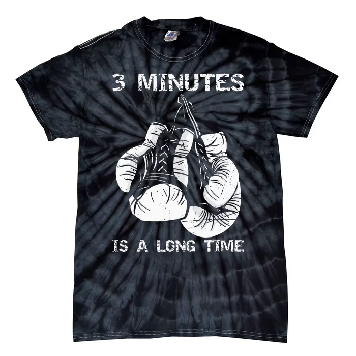 3 Minutes Is A Long Time Funny Boxing Tie-Dye T-Shirt