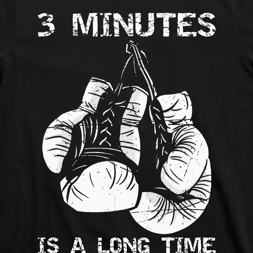 3 Minutes Is A Long Time Funny Boxing T-Shirt