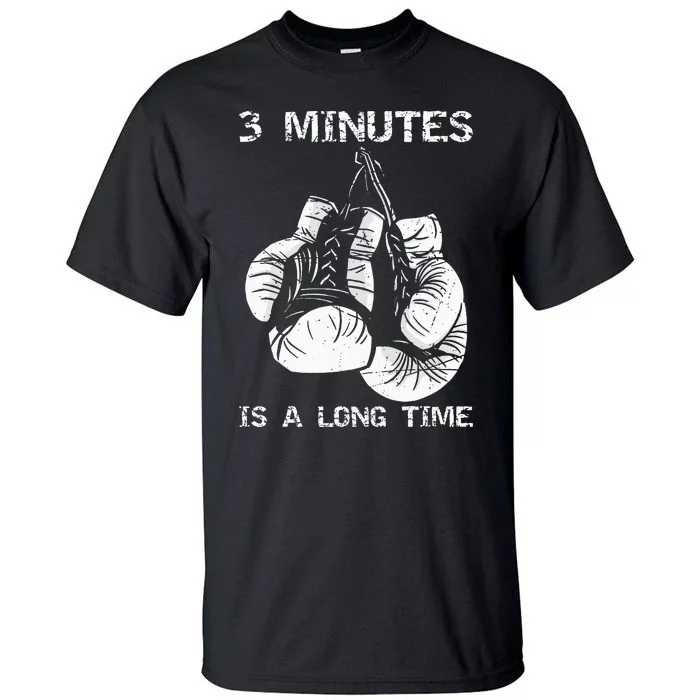 3 Minutes Is A Long Time Funny Boxing Tall T-Shirt