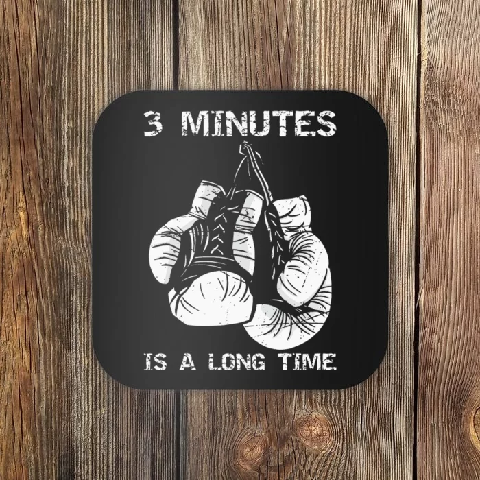 3 Minutes Is A Long Time Funny Boxing Coaster