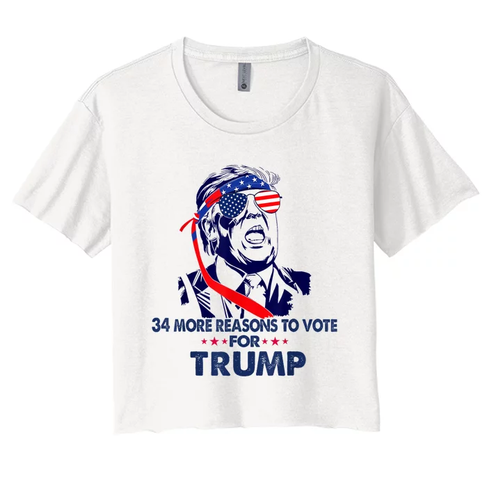 34 More Reasons To Vote For Trump Convicted Felon Trump 2024 Women's Crop Top Tee