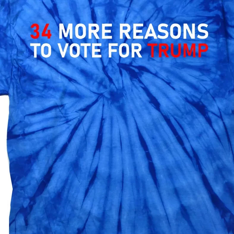 34 More Reasons To Vote For Trump Tie-Dye T-Shirt