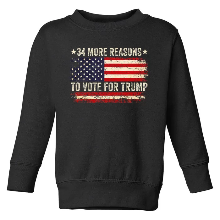 34 More Reasons To Vote For Trump Us Flag Convicted Felon Toddler Sweatshirt