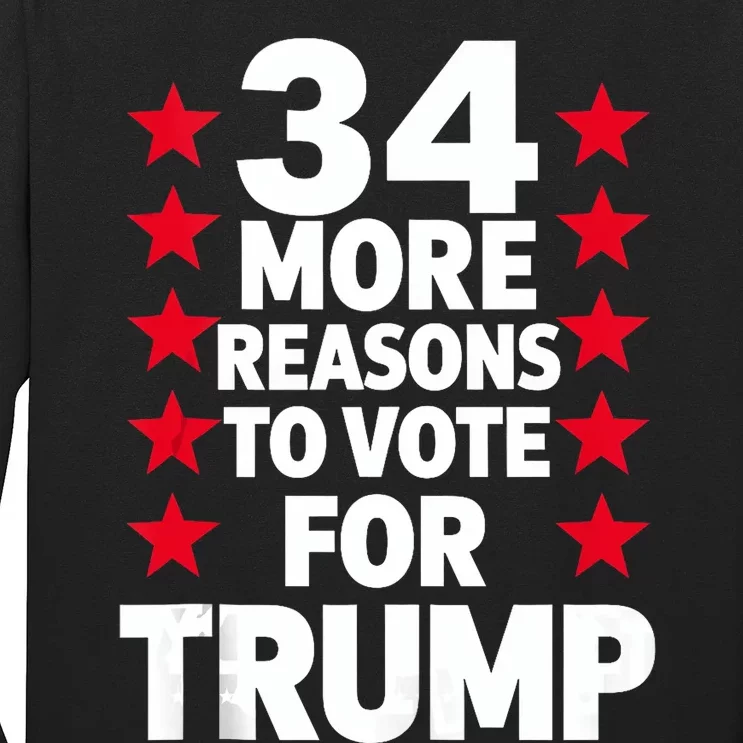 34 More Reasons To Vote For Trump Us Flag Pro Trump 2024 Long Sleeve Shirt